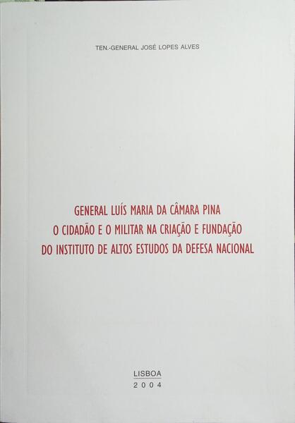 GENERAL LUÍS MARIA DA CÂMARA PINA.