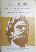 DEZ DE JUNHO: DIA DE PORTUGAL, DE CAMÕES E DAS COMUNIDADES PORTUGUESAS.