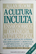 A CULTURA INCULTA: ENSAIO SOBRE O DECLÍNIO DA CULTURA GERAL. [3.ª EDIÇÃO]