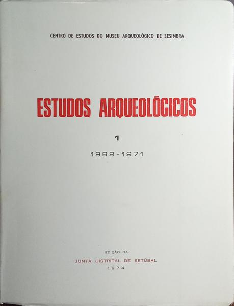 TRABALHOS DO CENTRO DE ESTUDOS DO MUSEU ARQUEOLÃ“GICO DE SESIMBRA, 1968-1971.