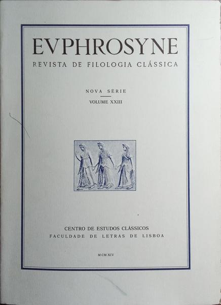 EVPHROSYNE: REVISTA DE FILOLOGIA CLÁSSICA, NOVA SÉRIE, VOLUME XXIII.