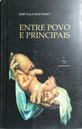 ENTRE POVO E PRINCIPAIS. [2.ª EDIÇÃO]
