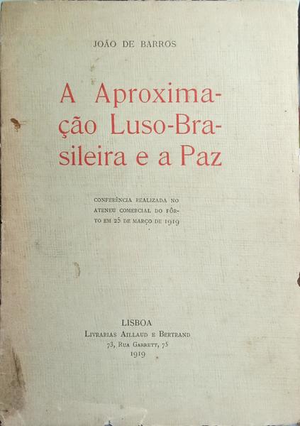 A APROXIMAÇÃO LUSO-BRASILEIRA E A PAZ.