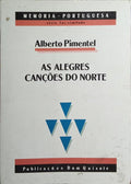 AS ALEGRES CANÇÕES DO NORTE. [FAC-SIMILE DA 1.ª EDIÇÃO DE 1905]