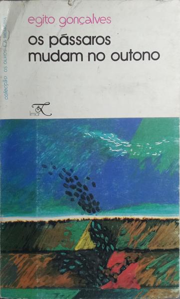 OS PÁSSAROS MUDAM NO OUTONO. [1.ª EDIÇÃO]