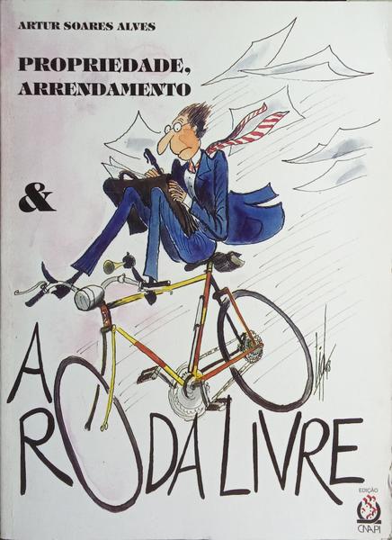 PROPRIEDADE, ARRENDAMENTO & A RODA LIVRE.