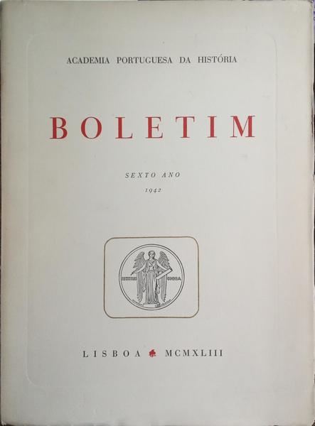 BOLETIM, ACADEMIA PORTUGUESA DA HISTÓRIA, SEXTO ANO, 1942.