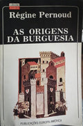 AS ORIGENS DA BURGUESIA. [3.ª EDIÇÃO]