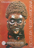 A ESCULTURA NEGRO-AFRICANA. [1.ª EDIÇÃO]