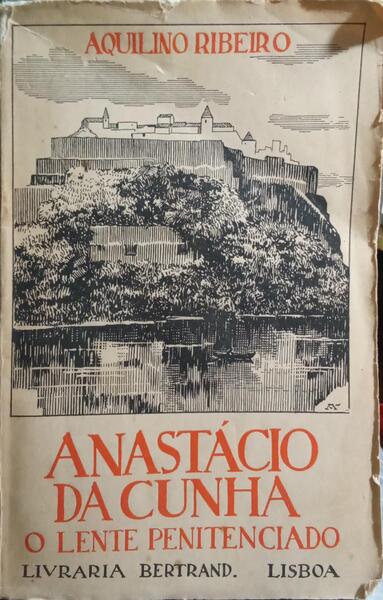 ANASTÁCIO DA CUNHA, O LENTE PENITENCIADO. [2.ª EDIÇÃO BRO.]
