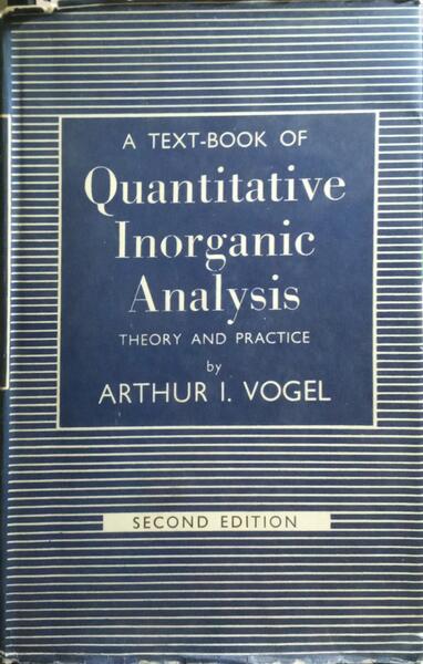 A TEXT-BOOK OF QUANTITATIVE INORGANIC ANALYSIS: THEORY AND PRACTICE. [2.ª EDIÇÃO]