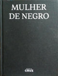 MULHER DE NEGRO. WOMAN IN BLACK: CICLO DE EXPOSIÇÕES DE ILUSTRAÇÃO PORTUGUESA.