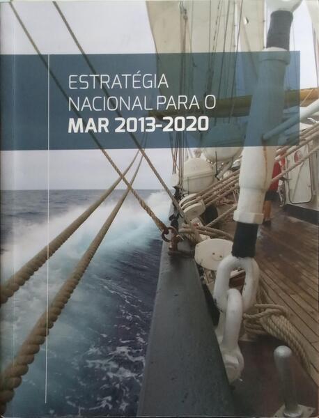 ESTRATÉGIA NACIONAL PARA O MAR 2013-2020. NATIONAL OCEAN STRATEGY 2013-2020.