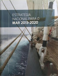 ESTRATÉGIA NACIONAL PARA O MAR 2013-2020. NATIONAL OCEAN STRATEGY 2013-2020.