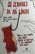 OS SENHORES DA MÁ LÍNGUA. [DED. AUTORES]