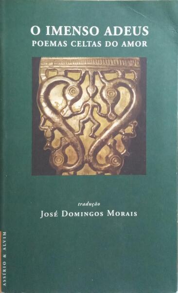 IMENSO (O) ADEUS: POEMAS CELTAS DO AMOR.