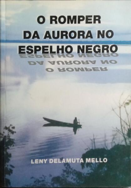 O ROMPER DA AURORA NO ESPELHO NEGRO.