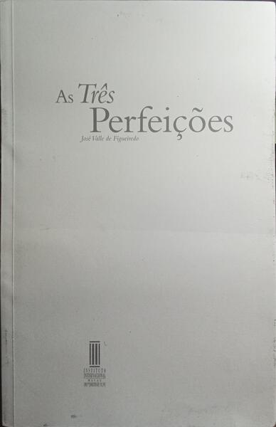 AS TRÃŠS PERFEIÃ‡Ã•ES.