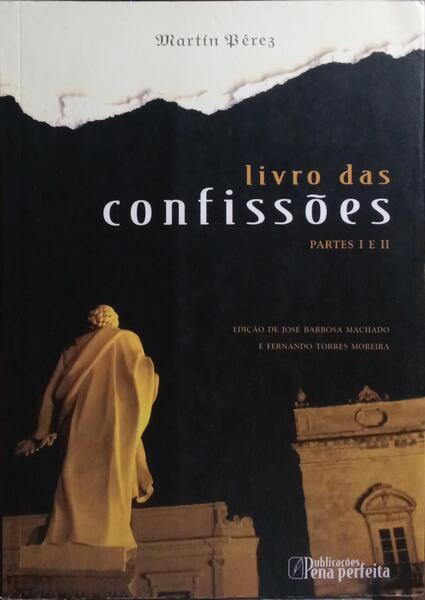 LIVRO DAS CONFISSÃ•ES, PARTES I E II. [1.Âª EDIÃ‡ÃƒO]