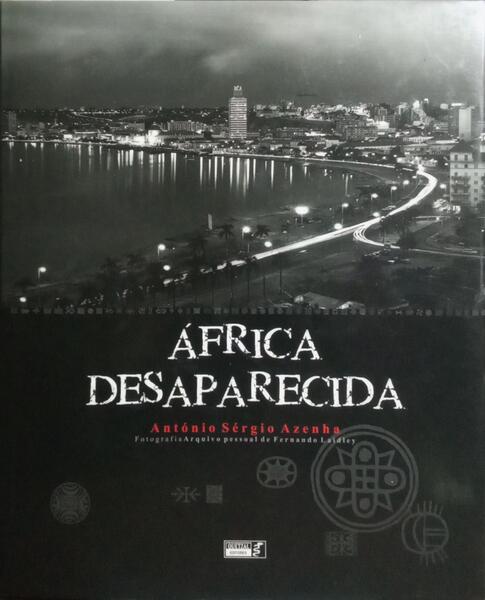 ÁFRICA DESAPARECIDA. [3.ª EDIÇÃO]