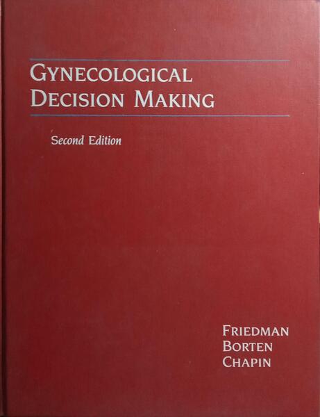GYNECOLOGICAL DECISION MAKING. [2.Âª EDIÃ‡ÃƒO]