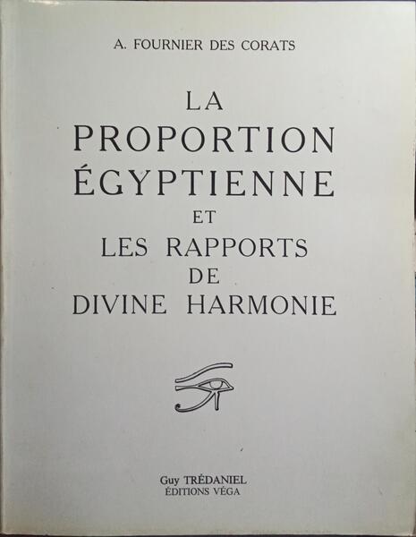 LA PROPORTION Ã‰GYPTIENNE ET LES RAPPORTS DE DIVINE HARMONIE.