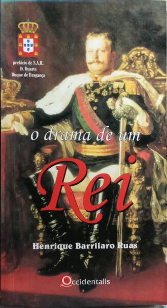 O DRAMA DE UM REI. [1.ª EDIÇÃO]