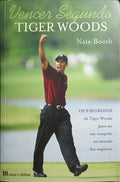 VENCER SEGUNDO TIGER WOODS. [1.ª EDIÇÃO]