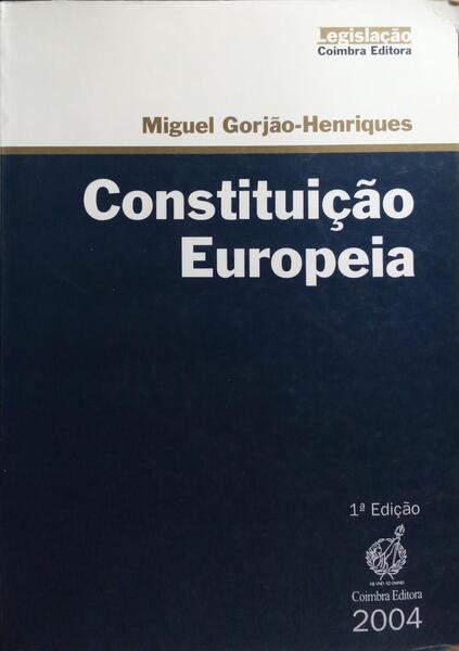 CONSTITUIÇÃO EUROPEIA. [1.ª EDIÇÃO]
