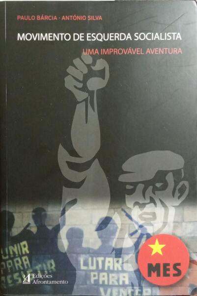 MES: MOVIMENTO DE ESQUERDA SOCIALISTA (1970/1981): UMA IMPROVÃVEL AVENTURA.