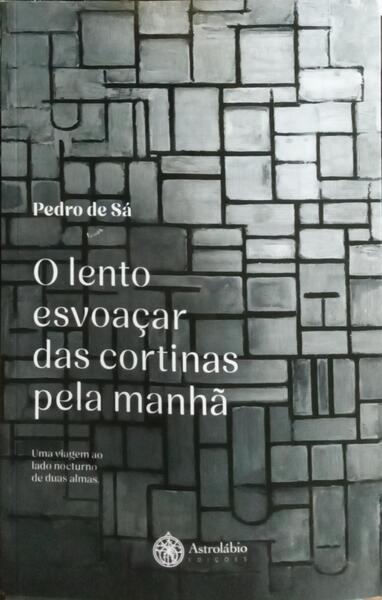 O LENTO ESVOAÇAR DAS CORTINAS PELA MANHÃ. [DEDICATÓRIA DO AUTOR]
