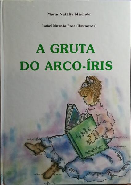 A GRUTA DO ARCO-ÍRIS. [3.ª EDIÇÃO]