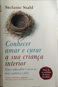 CONHECER, AMAR E CURAR A SUA CRIANÇA INTERIOR