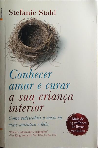 CONHECER, AMAR E CURAR A SUA CRIANÇA INTERIOR
