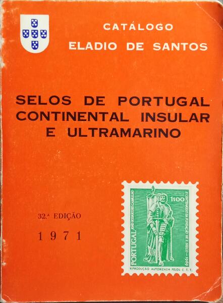 CATÁLOGO DE SELOS DE PORTUGAL CONTINENTAL, INSULAR E ULTRAMARINO. [32.ª EDIÇÃO]