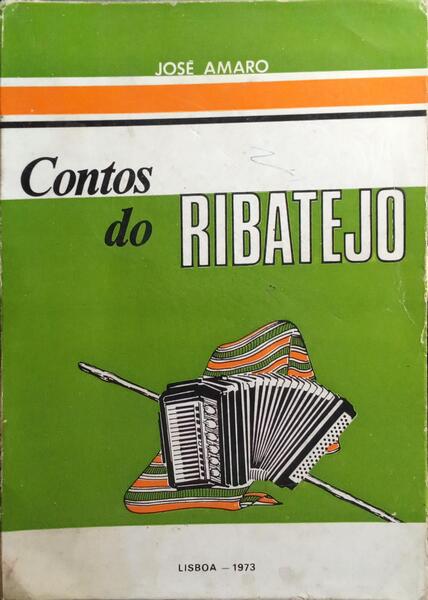 CONTOS DO RIBATEJO. [2.ª EDIÇÃO, 6.º MILHAR]