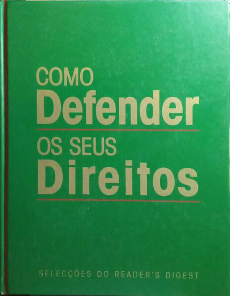 COMO DEFENDER OS SEUS DIREITOS.
