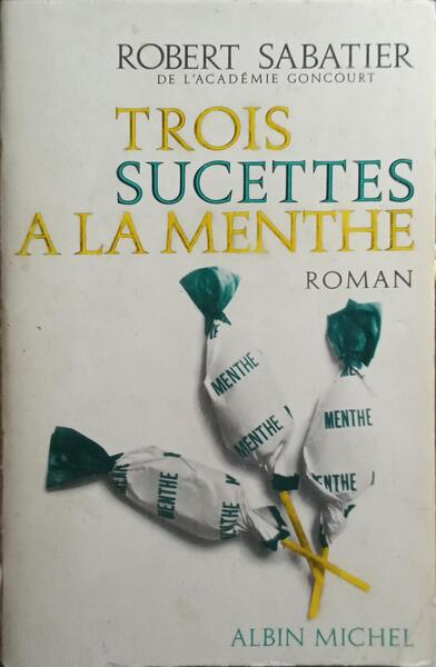 TROIS SUCETTES A LA MENTHE. [DEDICATÓRIA DO AUTOR]