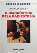 O DIAGNÓSTICO PELA RADIESTESIA.