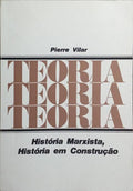 HISTÓRIA MARXISTA, HISTÓRIA EM CONSTRUÇÃO.