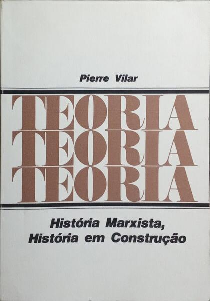 HISTÓRIA MARXISTA, HISTÓRIA EM CONSTRUÇÃO.