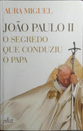 O SEGREDO QUE CONDUZIU O PAPA. [5.ª EDIÇÃO]