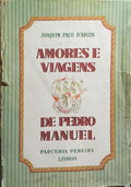 AMORES E VIAGENS DE PEDRO MANUEL. [4.ª EDIÇÃO, BROC.]