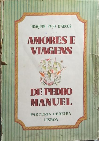 AMORES E VIAGENS DE PEDRO MANUEL. [4.ª EDIÇÃO, BROC.]