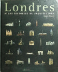 LONDRES, ATLAS HISTÓRICO DE ARQUITECTURA.