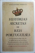 HISTÓRIAS SECRETAS DE REIS PORTUGUESES.