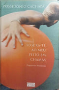 SEGURA-TE AO MEU PEITO EM CHAMAS.