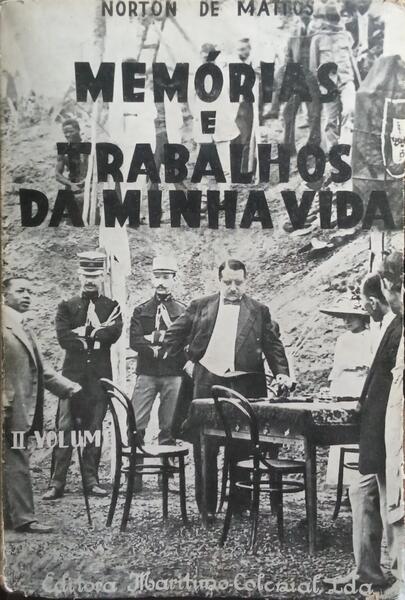 MEMÓRIAS E TRABALHOS DA MINHA VIDA. [VOL. II]