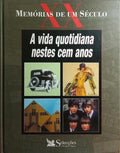 VIDA (A) QUOTIDIANA NESTES CEM ANOS.