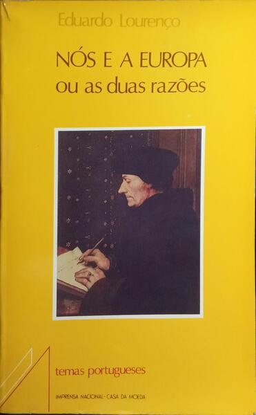 NÓS E A EUROPA OU AS DUAS RAZÕES. [2.ª EDIÇÃO]